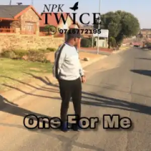 Sjava - One for me Ft. Npk Twice